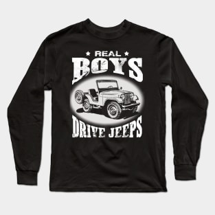 Real Boys drive jeeps father's day jeep men jeep papa jeeps lover jeep offroad jeep boy Long Sleeve T-Shirt